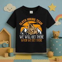 Sloth Hiking Team We Will Get There When We Get There Toddler T-Shirt