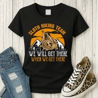 Sloth Hiking Team We Will Get There When We Get There Womens T-Shirt