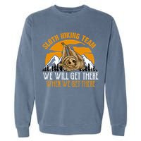 Sloth Hiking Team We Will Get There When We Get There Garment-Dyed Sweatshirt