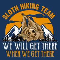 Sloth Hiking Team We Will Get There When We Get There Infant Baby Jersey Bodysuit
