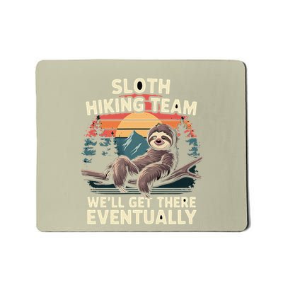 Sloth Hiking Team WeLl Get There Eventually Cool Hike Lover Mousepad