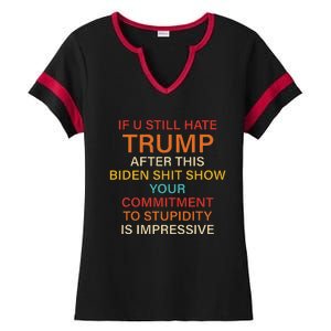 Still Hate Trump? Biden Shit Show Your Commitment To Humor Ladies Halftime Notch Neck Tee