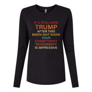 Still Hate Trump? Biden Shit Show Your Commitment To Humor Womens Cotton Relaxed Long Sleeve T-Shirt