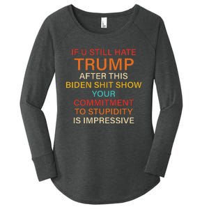 Still Hate Trump? Biden Shit Show Your Commitment To Humor Women's Perfect Tri Tunic Long Sleeve Shirt