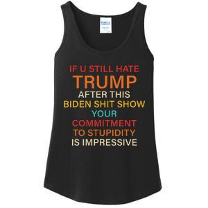 Still Hate Trump? Biden Shit Show Your Commitment To Humor Ladies Essential Tank