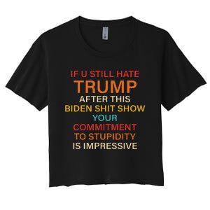 Still Hate Trump? Biden Shit Show Your Commitment To Humor Women's Crop Top Tee