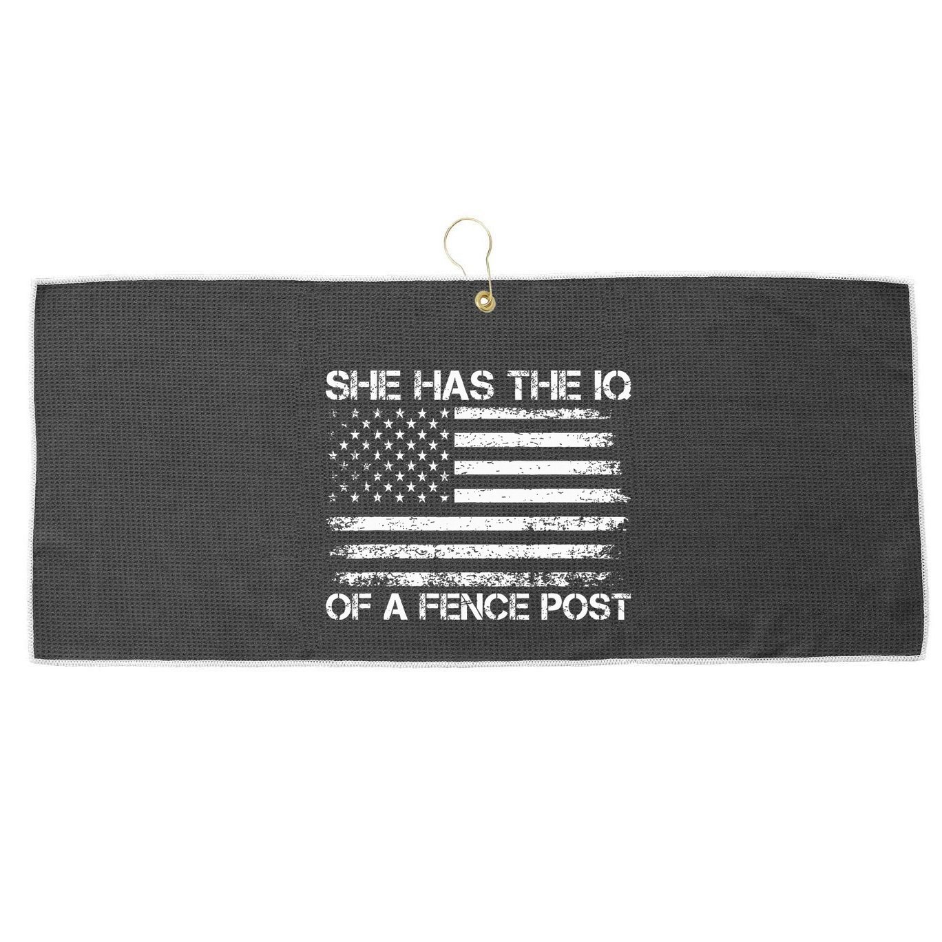 She Has The Iq Of A Fence Post Election Political Large Microfiber Waffle Golf Towel