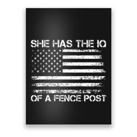 She Has The Iq Of A Fence Post Election Political Poster
