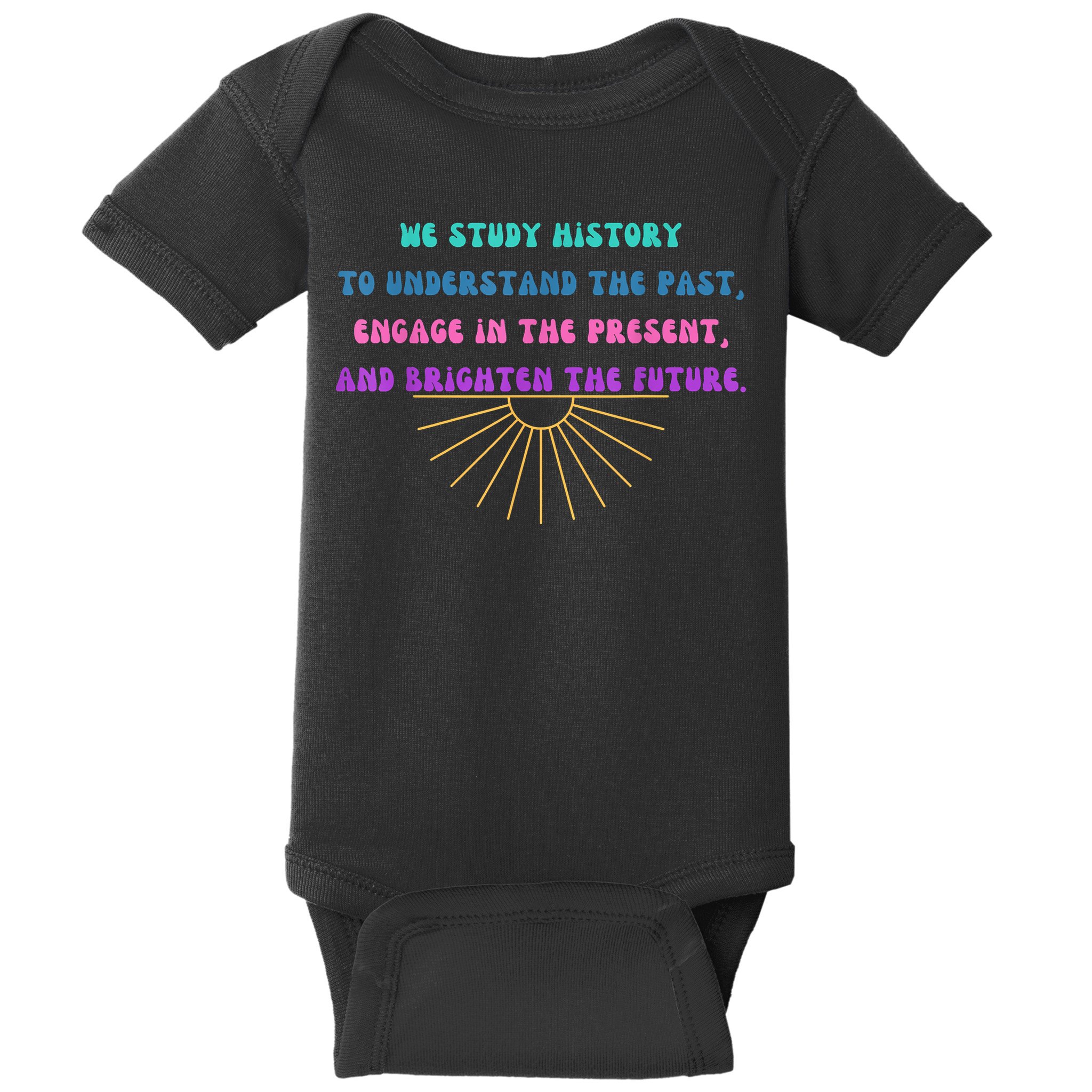 Study History Teach History Baby Bodysuit