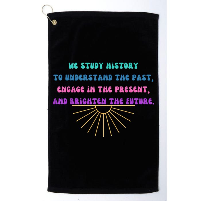 Study History Teach History Golf Towel