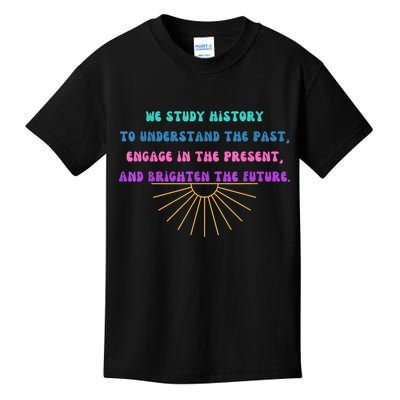 Study History Teach History Kids T-Shirt