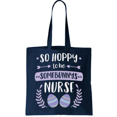 So Hoppy To Be Some Bunnys Nurse Cute Easter Nurse Tote Bag