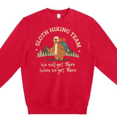 Sloth Hiking Team We Will Get There When We Get There Sloth Premium Crewneck Sweatshirt