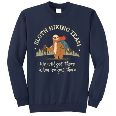 Sloth Hiking Team We Will Get There When We Get There Sloth Sweatshirt