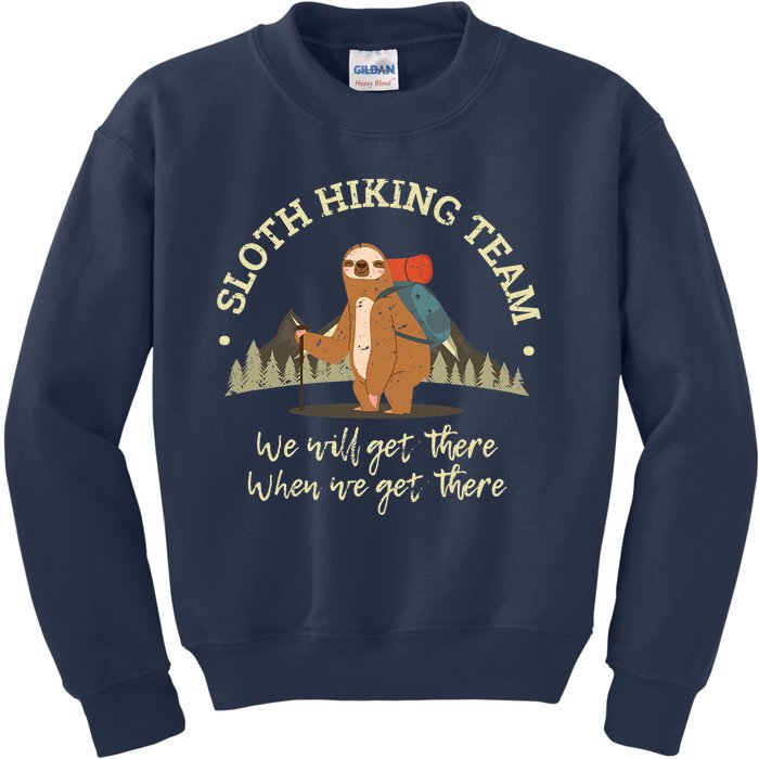 Sloth Hiking Team We Will Get There When We Get There Sloth Kids Sweatshirt