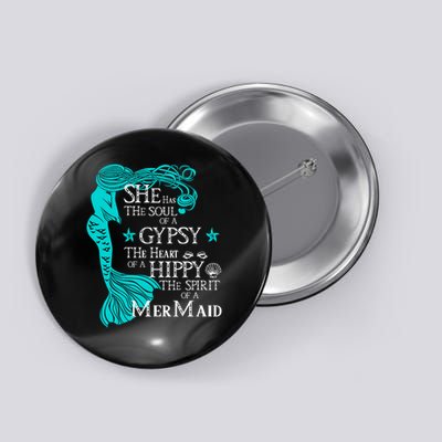 She Has The Soul Of A Gypsy The Heart Of A Hippy The Spirit Of A Mermaid Button