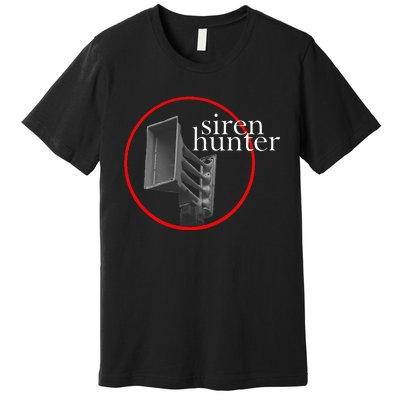 Siren Hunter Tornado Siren Premium T-Shirt