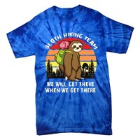 Sloth Hiking Team We Will Get There When We Get There Tie-Dye T-Shirt