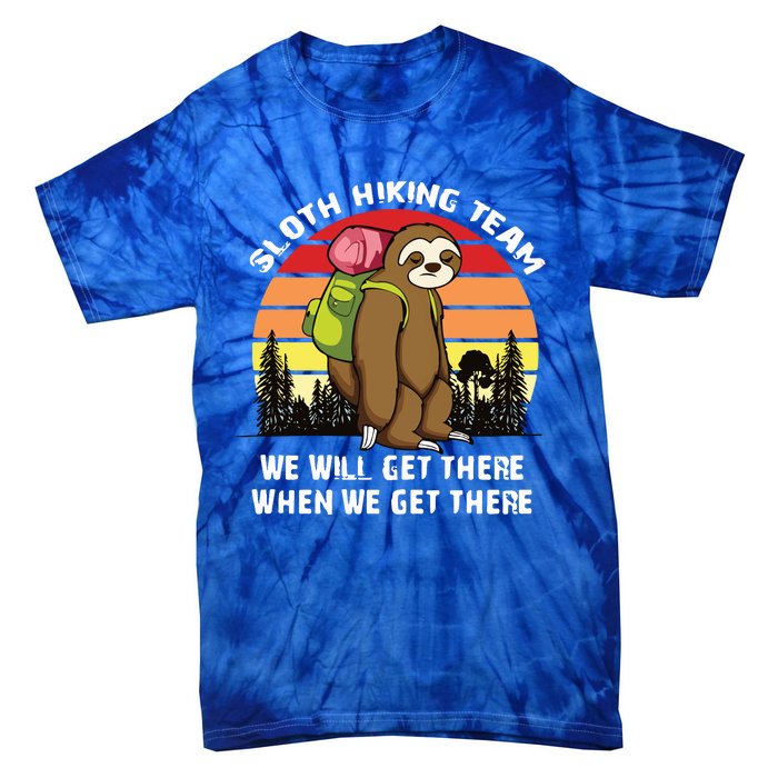 Sloth Hiking Team We Will Get There When We Get There Tie-Dye T-Shirt