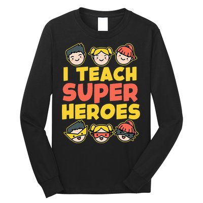 Super Hero Teacher I Teach Superheroes Long Sleeve Shirt