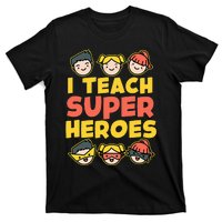 Super Hero Teacher I Teach Superheroes T-Shirt