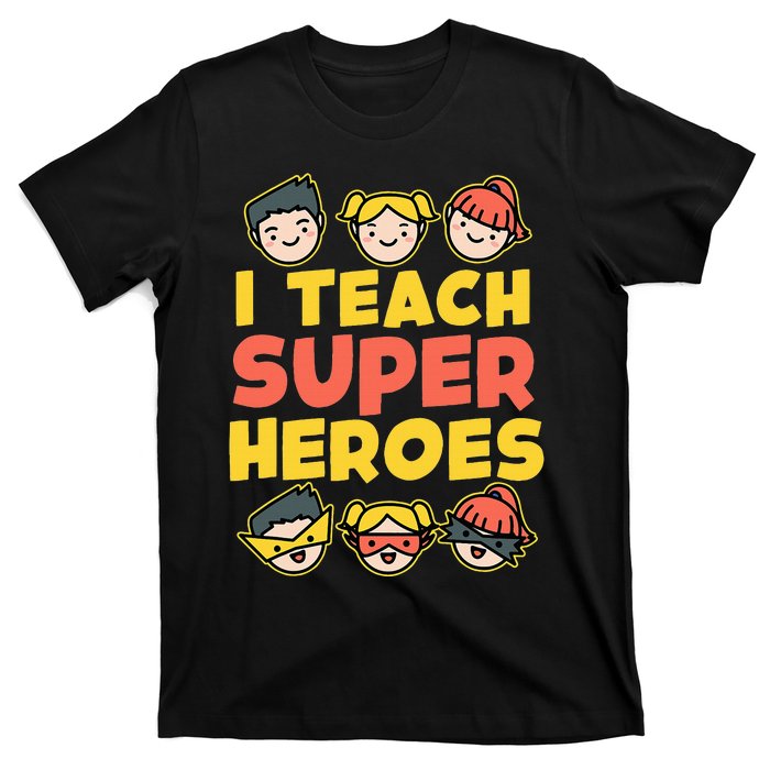 Super Hero Teacher I Teach Superheroes T-Shirt