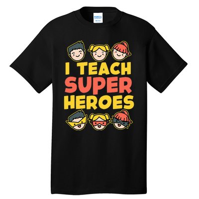 Super Hero Teacher I Teach Superheroes Tall T-Shirt