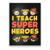 Super Hero Teacher I Teach Superheroes Poster