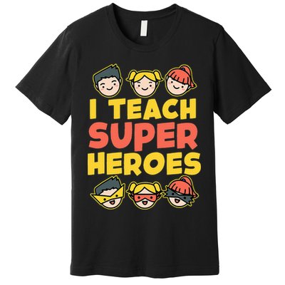 Super Hero Teacher I Teach Superheroes Premium T-Shirt