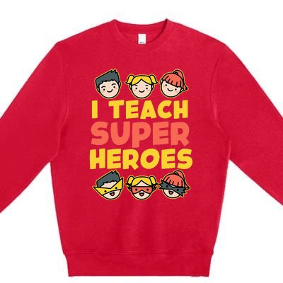 Super Hero Teacher I Teach Superheroes Premium Crewneck Sweatshirt