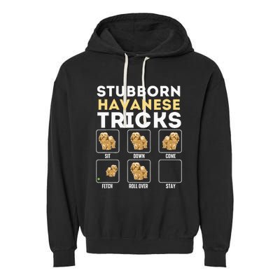 Stubborn Havanese Tricks Cuban Havaneser Havanezer Garment-Dyed Fleece Hoodie