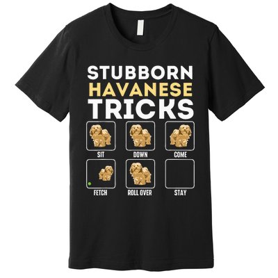 Stubborn Havanese Tricks Cuban Havaneser Havanezer Premium T-Shirt