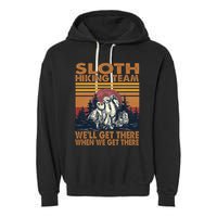 Sloth Hiking Team WeLl Get There When We Get There Garment-Dyed Fleece Hoodie