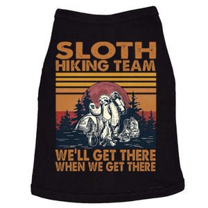 Sloth Hiking Team WeLl Get There When We Get There Doggie Tank