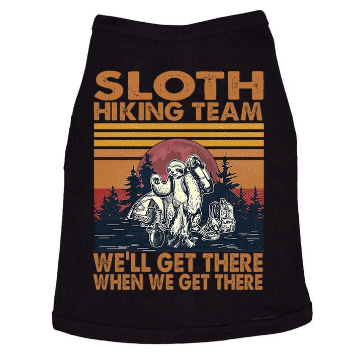 Sloth Hiking Team WeLl Get There When We Get There Doggie Tank