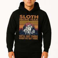 Sloth Hiking Team WeLl Get There When We Get There Hoodie