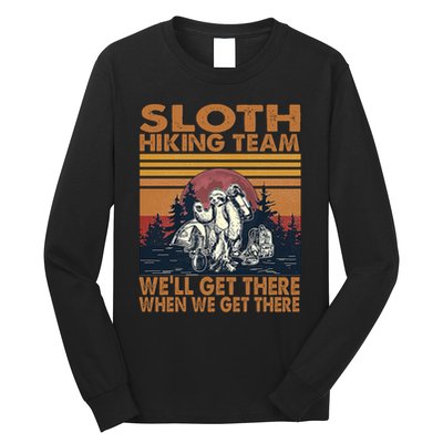 Sloth Hiking Team WeLl Get There When We Get There Long Sleeve Shirt