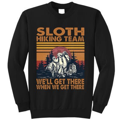 Sloth Hiking Team WeLl Get There When We Get There Sweatshirt