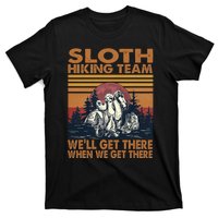 Sloth Hiking Team WeLl Get There When We Get There T-Shirt