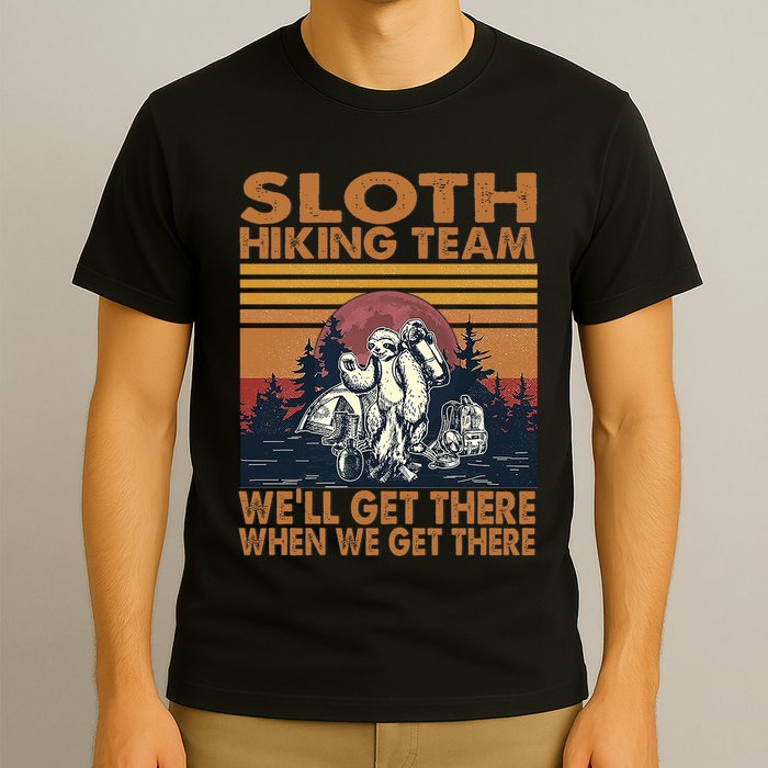 Sloth Hiking Team WeLl Get There When We Get There T-Shirt