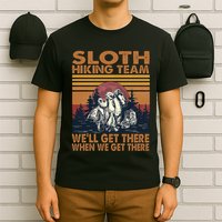 Sloth Hiking Team WeLl Get There When We Get There T-Shirt