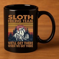Sloth Hiking Team WeLl Get There When We Get There 11oz C Handle Ceramic Mug
