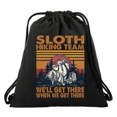Sloth Hiking Team WeLl Get There When We Get There Drawstring Bag