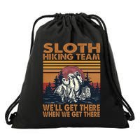 Sloth Hiking Team WeLl Get There When We Get There Drawstring Bag