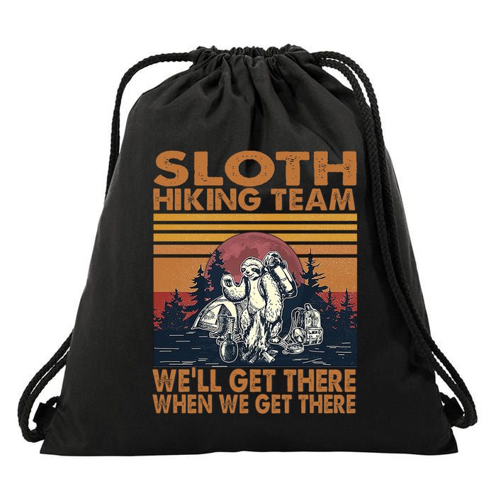 Sloth Hiking Team WeLl Get There When We Get There Drawstring Bag
