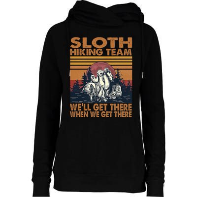 Sloth Hiking Team WeLl Get There When We Get There Womens Funnel Neck Pullover Hood
