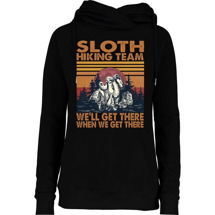 Sloth Hiking Team WeLl Get There When We Get There Womens Funnel Neck Pullover Hood