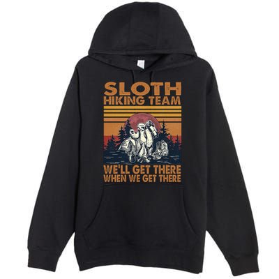 Sloth Hiking Team WeLl Get There When We Get There Premium Pullover Hoodie