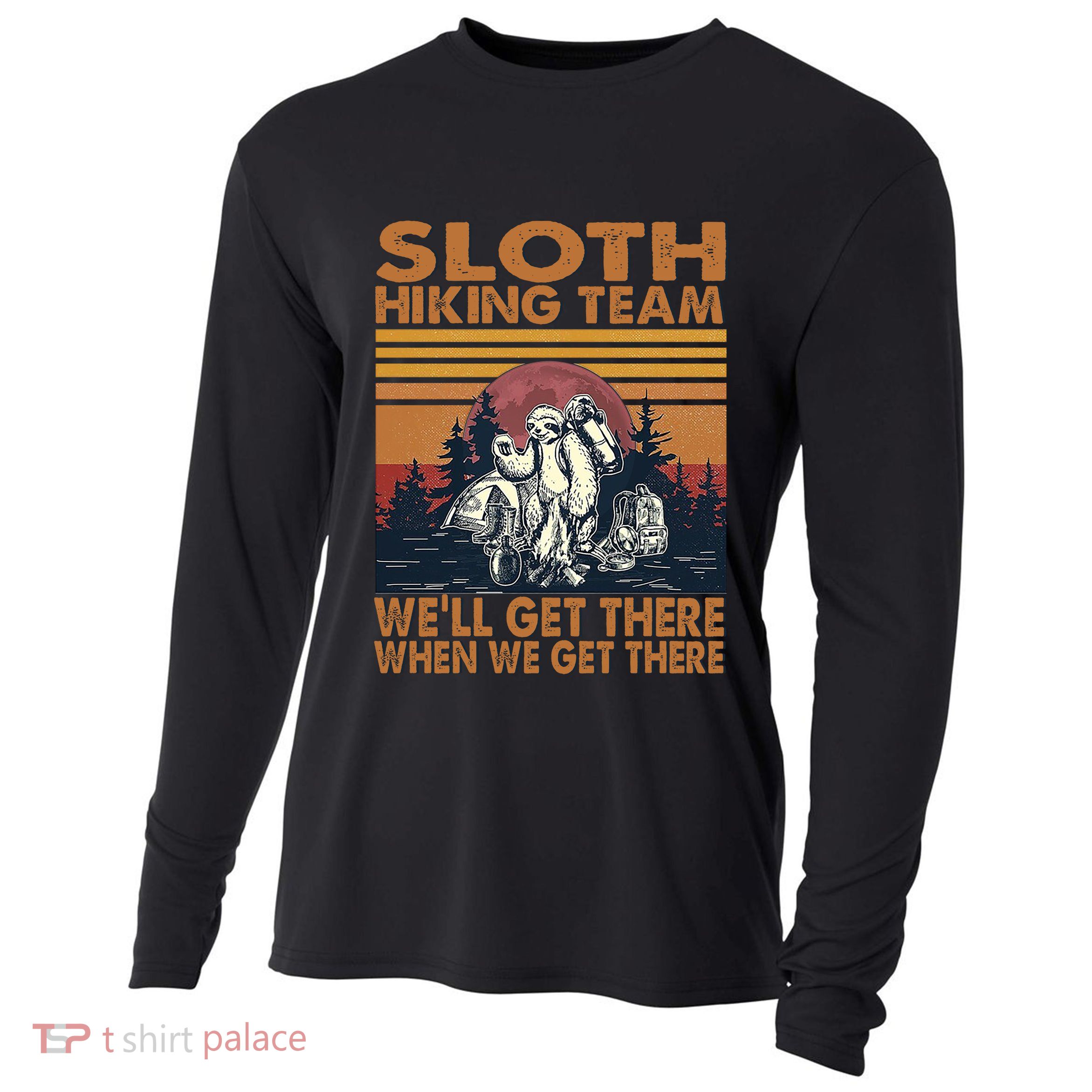 Sloth Hiking Team WeLl Get There When We Get There Cooling Performance Long Sleeve Crew