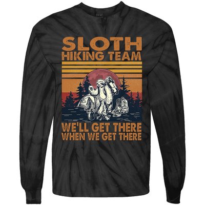 Sloth Hiking Team WeLl Get There When We Get There Tie-Dye Long Sleeve Shirt